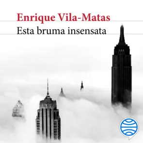 Esta  bruma  insensata
