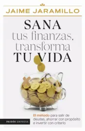 Portada Sana tus finanzas, transforma tu vida