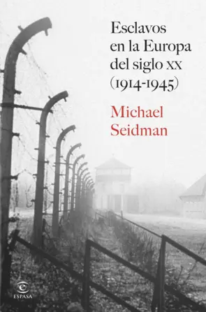 Portada Esclavos en la Europa del siglo XX (1914-1945)