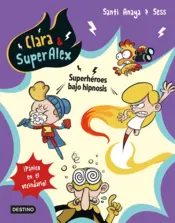 Portada Clara & SuperAlex 5. Superhéroes bajo hipnosis