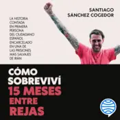 Portada Cómo sobreviví 15 meses entre rejas