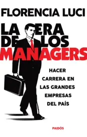 Portada La era de los managers. Hacer carrera en las grandes empresas