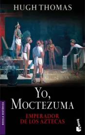 Portada Yo, Moctezuma, emperador de los aztecas