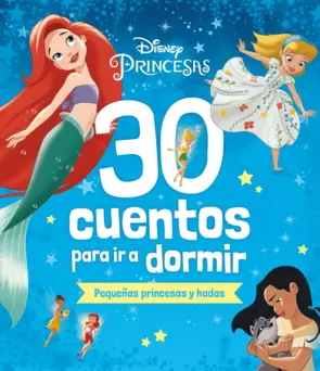 Portada Disney. 30 cuentos para ir a dormir. Pequeñas princesas y hadas