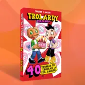 Portada Trolardy presenta...  40 formas de trolear a tus amigos 0