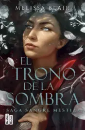 Portada El trono de la sombra (Serie Sangre mestiza 2)