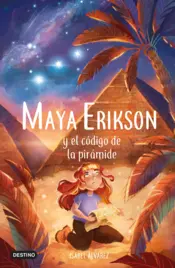 Portada Maya Erikson 2. Maya Erikson y el código de la pirámide