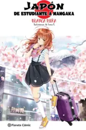 Portada Planeta Manga: Japón: De estudiante a mangaka (novela ligera)