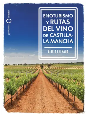 Portada Enoturismo y rutas del vino de Castilla-La Mancha