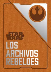 Portada Star Wars Los archivos rebeldes