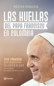 Portada Las huellas del papa Francisco en Colombia