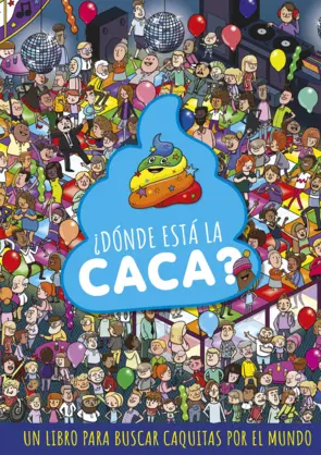 ¿Dónde está la caca? - Varios Autores | PlanetadeLibros