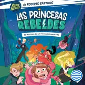 Portada Las Princesas Rebeldes 1. El misterio de la virgulina inmortal