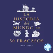 Portada La historia del mundo en 50 fracasos