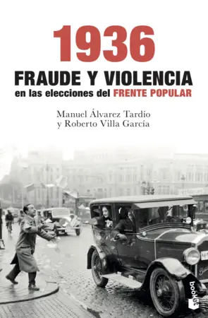 Portada 1936. Fraude y violencia en las elecciones del Frente Popular