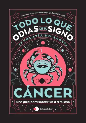 Portada Cáncer: Todo lo que odias de tu signo y todavía no sabes