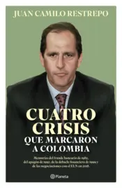 Portada Cuatro crisis que marcaron a Colombia