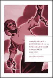Portada Anarquismo y revolución en la sociedad rural aragonesa, 1936-1939
