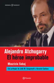 Portada Alejandro Atchugarry. El héroe improbable.