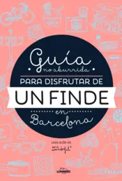 Portada Guía no aburrida para disfrutar de un finde en Barcelona