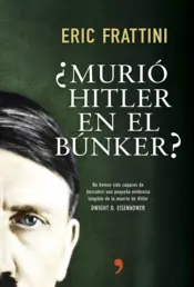 Portada ¿Murió Hitler en el búnker?