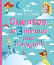 Portada Disney. Princesas. Cuentos de 3 minutos para ir a dormir