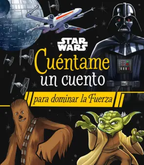 Portada Star Wars. Cuéntame un cuento para dominar la Fuerza