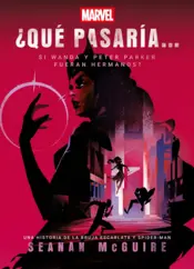 Portada ¿Qué pasaría si Wanda y Peter Parker fueran hermanos?