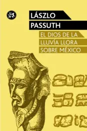 Portada El dios de la lluvia llora sobre México