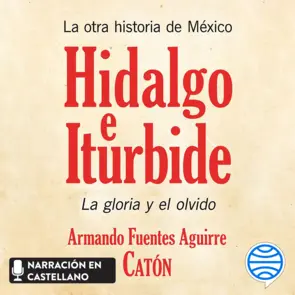 Portada La otra historia de México. Hidalgo e Iturbide (Narración en castellano)