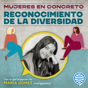 Portada Mujeres en concreto. Episodio 8: Reconocimiento de la diversidad