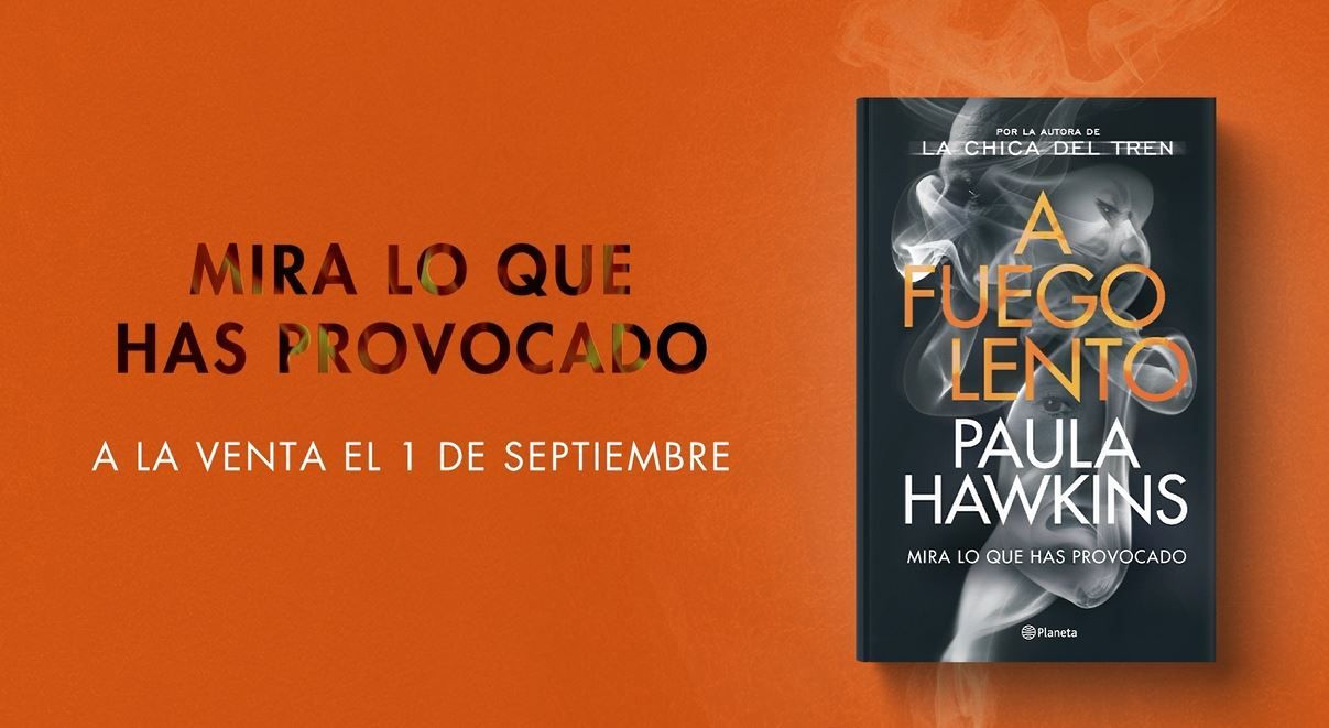 Muy pronto... "A fuego lento" de Paula Hawkins | Editorial Planeta