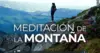 LA MEDITACIÓN DE LA MONTAÑA – Capítulo 3